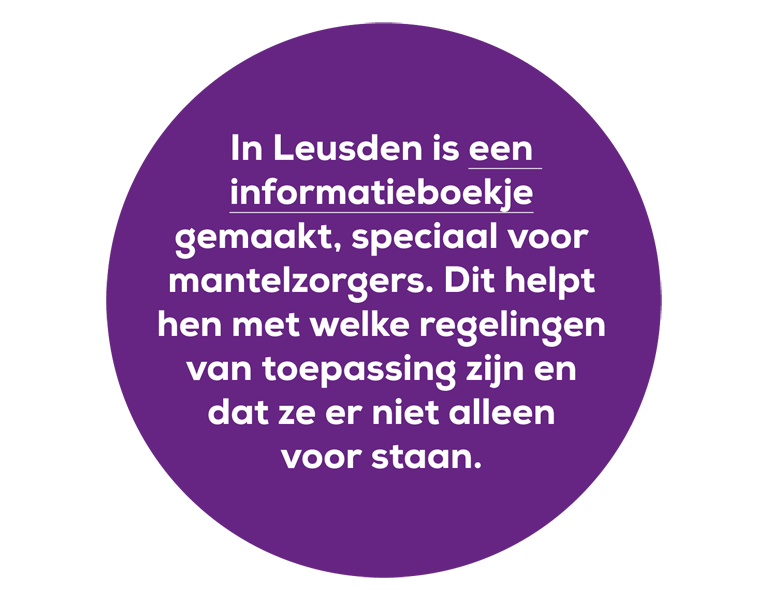 In Leusden is een informatieboekje gemaakt, speciaal voor mantelzorgers. Dit helpt hen met welke regelingen van toepassing zijn en dat ze er niet alleen voor staan.